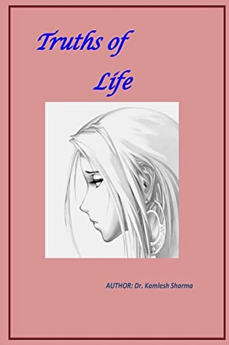 Truths Of Life: About The Experiences Of Life-..