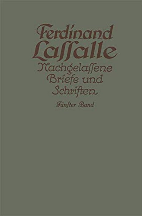 Lassalles Briefwechsel Aus Den Jahren Seiner Arbeiteragitation 1862-1864-..