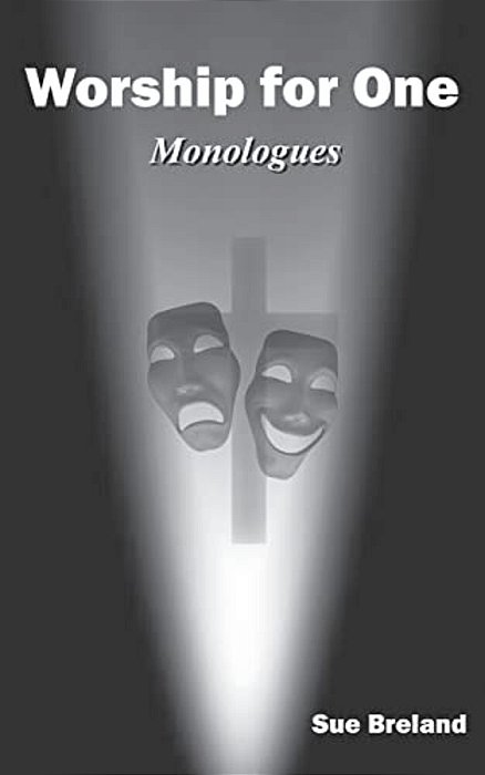 Worship For One: Monologues-..