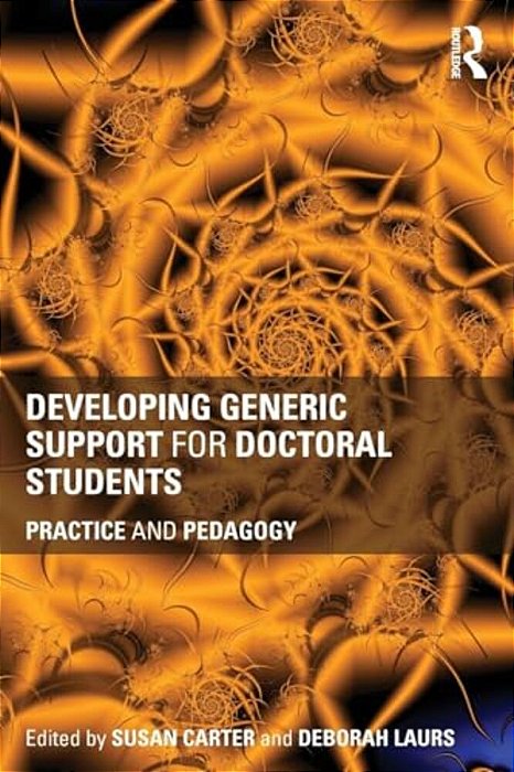 Developing Generic Support For Doctoral Students: Practice And Pedagogy-..