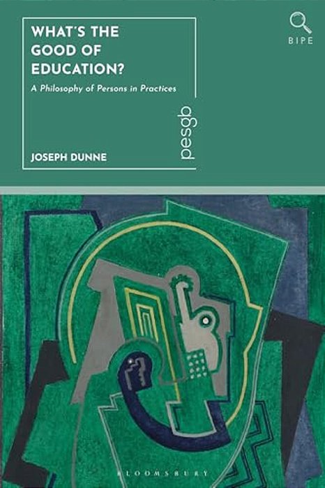 What's The Good Of Education?: A Philosophy Of Persons In Practices-..