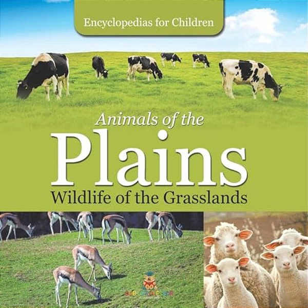 Animals Of The Plains Wildlife Of The Grasslands Encyclopedias For Children-..