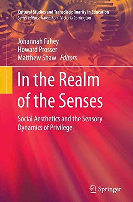 In The Realm Of The Senses: Social Aesthetics And The Sensory Dynamics Of Privilege-..