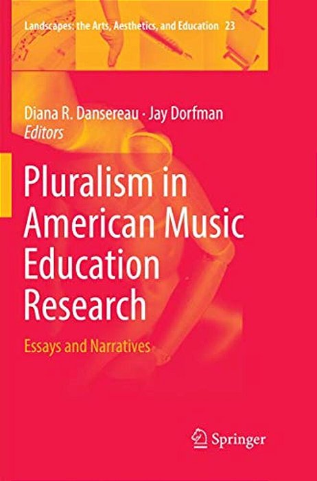 Pluralism In American Music Education Research: Essays And Narratives-..