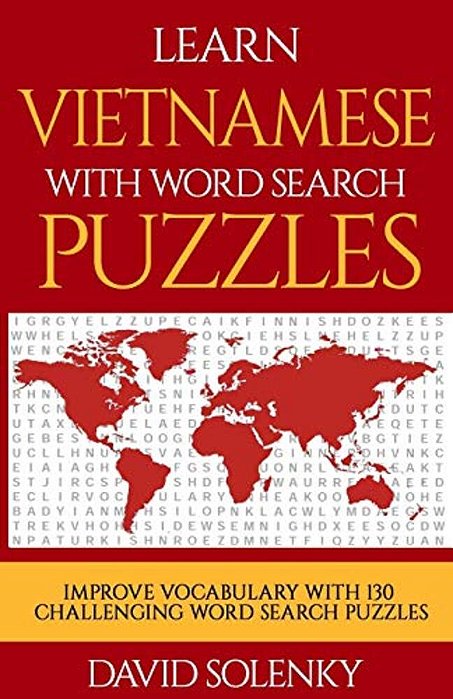 Learn Vietnamese With Word Search Puzzles: Learn Vietnamese Language Vocabulary With Challenging Word Find Puzzles For All Ages-..