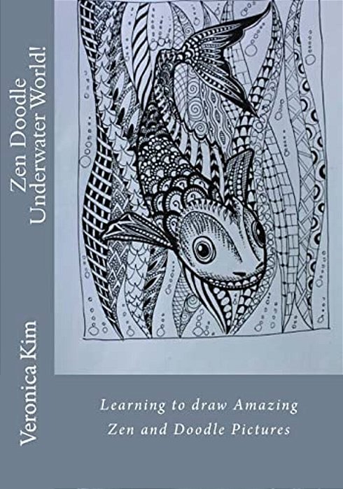 Zen Doodle Underwater World!: Learning To Draw Amazing Zen And Doodle Pictures-..