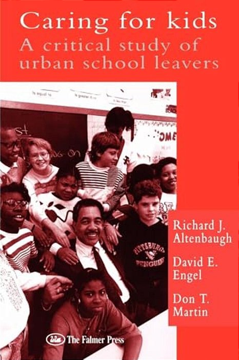 Caring For Kids: A Critical Study Of Urban School Leavers-..