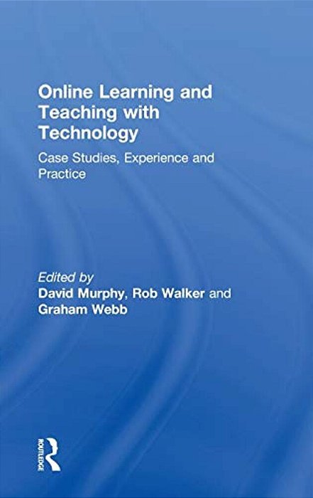 Online Learning And Teaching With Technology: Case Studies, Experience And Practice-..