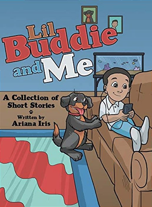 Lil Buddie And Me: A Collection Of Short Stories-..