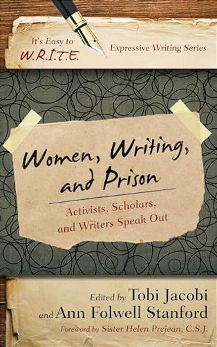 Women, Writing, And Prison: Activists, Scholars, And Writers Speak Out-..