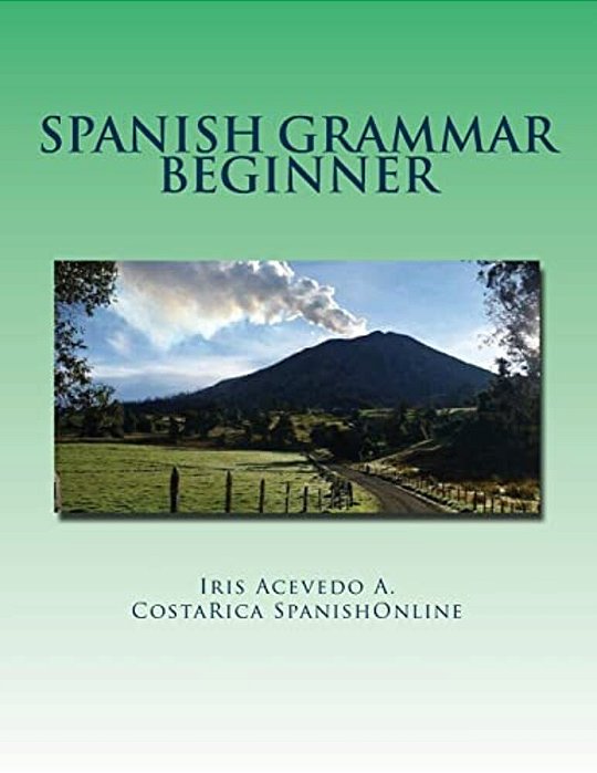 Spanish Grammar Beginner: A Dual Spanish Grammar Book For Beginners-..