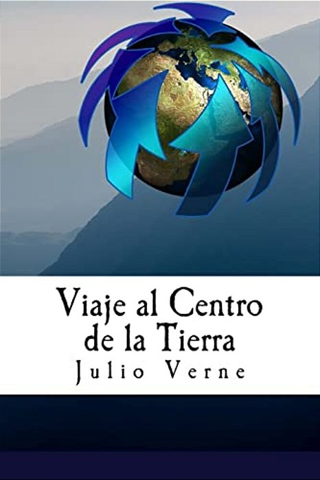Viaje Al Centro De La Tierra (Spanish) Edition-..