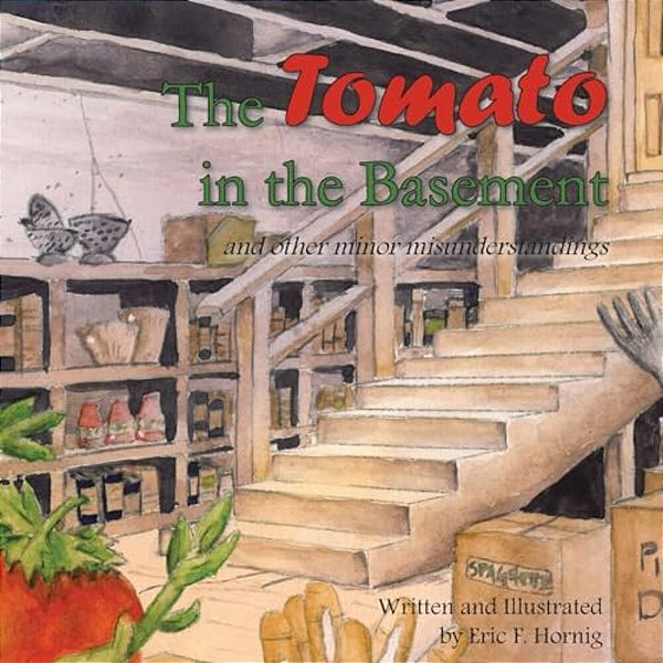 The Tomato In The Basement: And Other Minor Misunderstandings-..