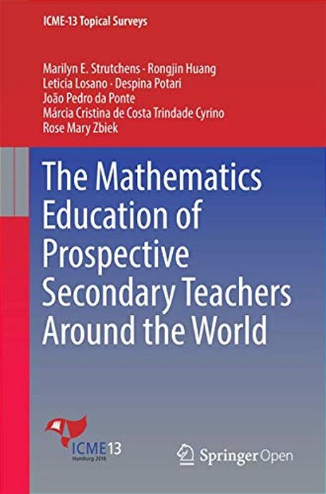 The Mathematics Education Of Prospective Secondary Teachers Around The World-..
