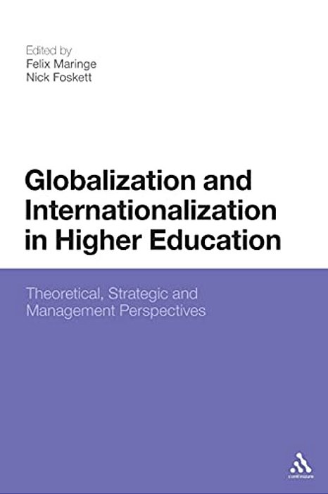 Globalization And Internationalization In Higher Education: Theoretical, Strategic And Management Perspectives-..