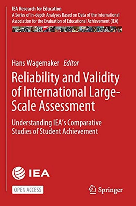 Reliability And Validity Of International Large-Scale Assessment: Understanding Iea's Comparative Studies Of Student Achievement-..