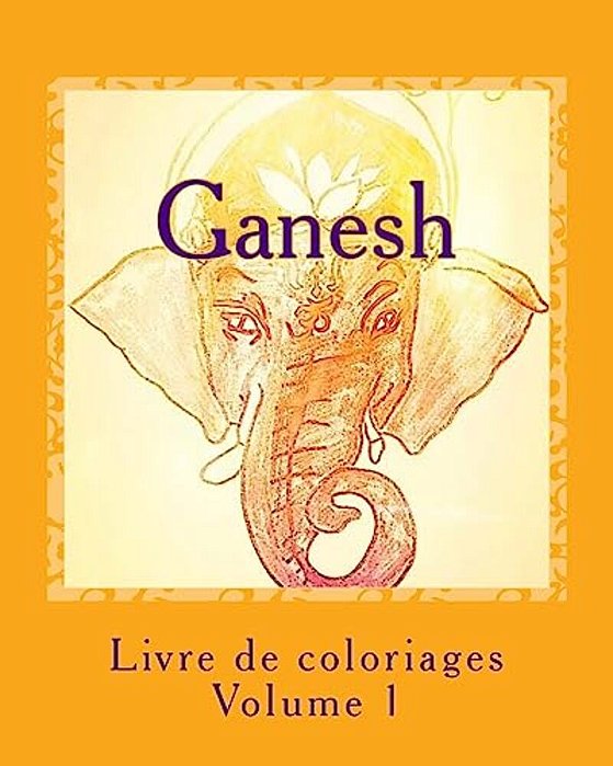 Livre De Coloriage - Ganesh: Les Dieux-..