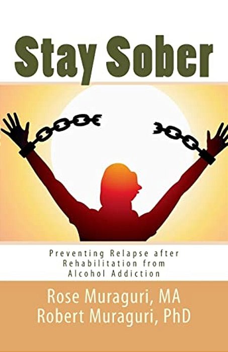 Staying Sober: Prevent Relapse After Rehabilitation From Alcohol Addiction-..