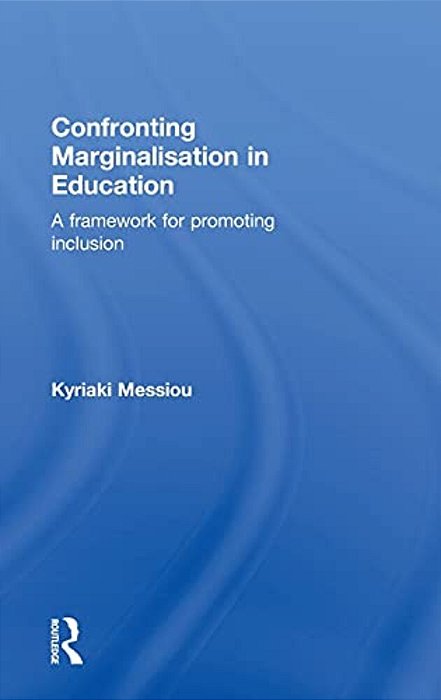 Confronting Marginalisation In Education: A Framework For Promoting Inclusion-..