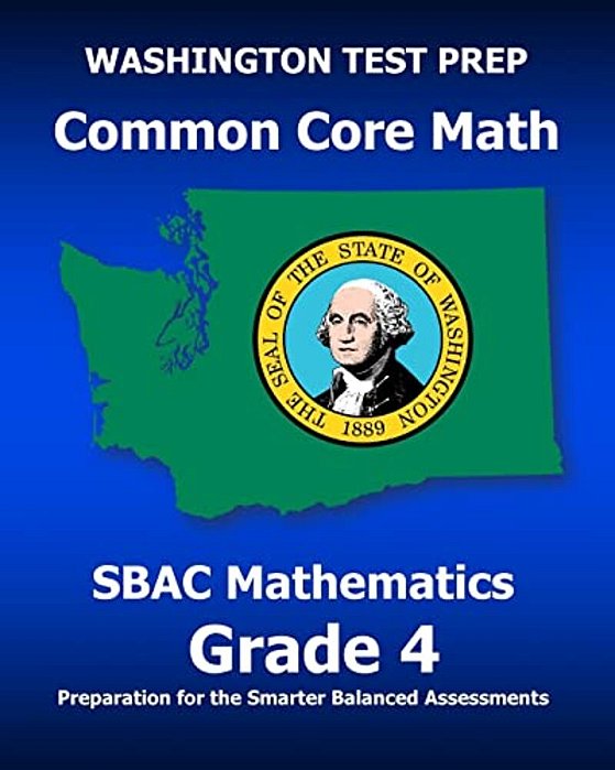 Washington Test Prep Common Core Math Sbac Mathematics Grade 4: Preparation For The Smarter Balanced Assessments-..