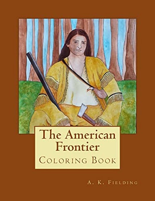 The American Frontier: Coloring Book-..