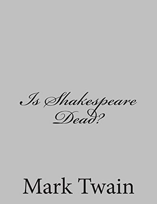 Is Shakespeare Dead?-..