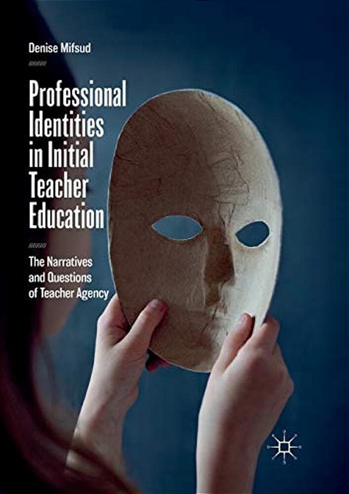 Professional Identities In Initial Teacher Education: The Narratives And Questions Of Teacher Agency-..