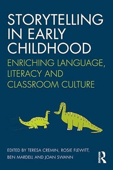 Storytelling In Early Childhood: Enriching Language, Literacy And Classroom Culture-..