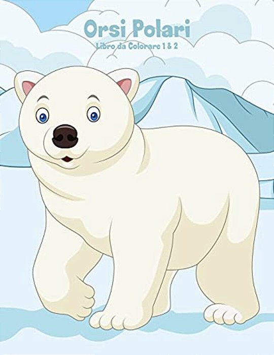Orsi Polari Libro Da Colorare 1 & 2-..