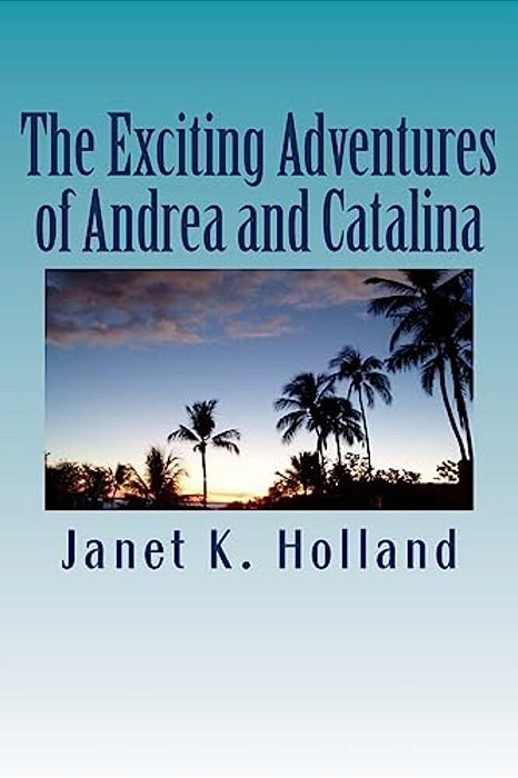 The Exciting Adventures Of Andrea And Catalina-..