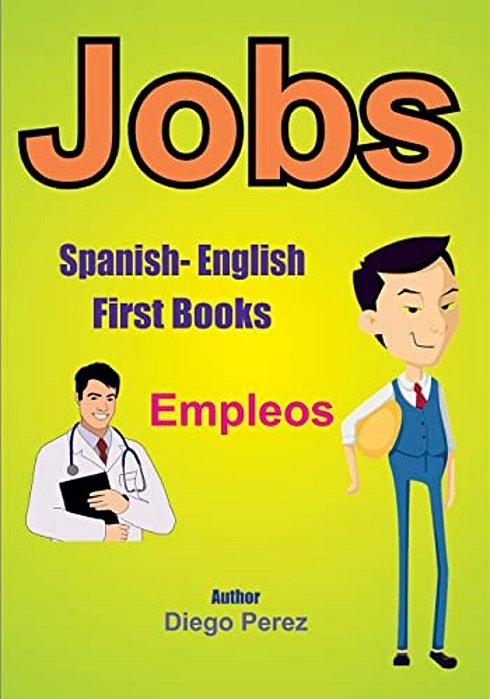 Spanish - English First Books: Jobs-..
