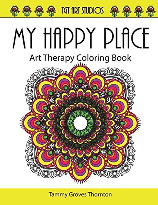 My Happy Place: Art Therapy Coloring Book-..