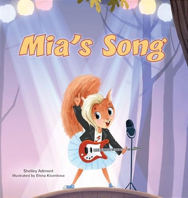 Mia's Song: A Children's Book About Following Your Dreams-..