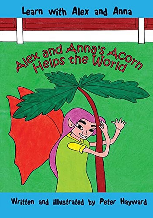 Alex And Anna's Acorn Helps The World-..