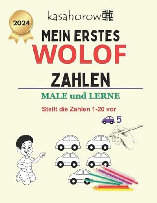 Mein Erstes Wolof Zahlen: Male Und Lerne 1 2 3-..