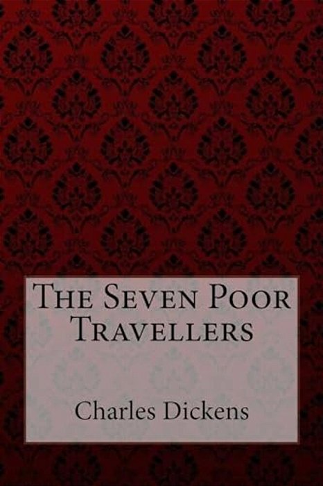 The Seven Poor Travellers Charles Dickens-..