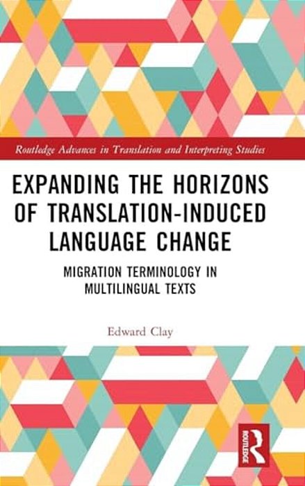 Expanding The Horizons Of Translation-Induced Language Change: Migration Terminology In Multilingual Texts-..