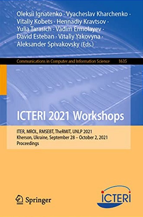 Icteri 2021 Workshops: Iter, Mrol, Rmsebt, Thermit, Unlp 2021, Kherson, Ukraine, September 28-October 2, 2021, Proceedings-..