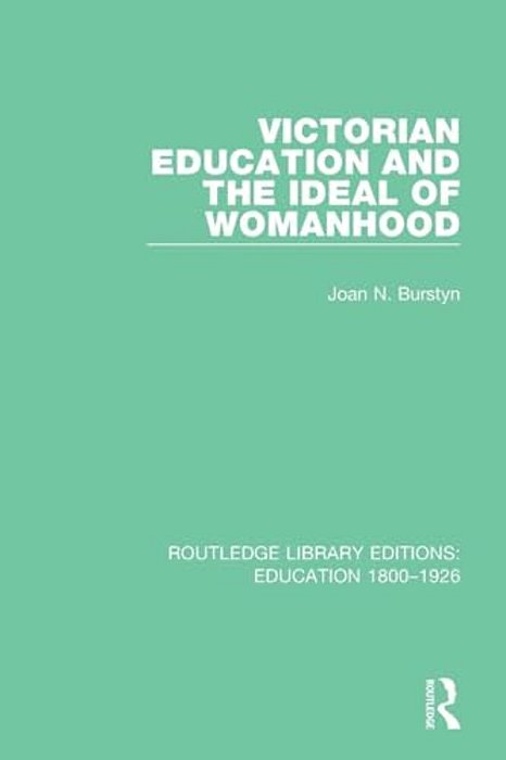 Victorian Education And The Ideal Of Womanhood-..