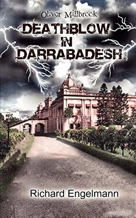 Deathblow In Darrabadesh: Oliver Millbrook-..