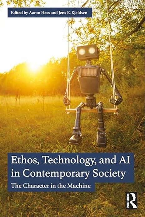 Ethos, Technology, And Ai In Contemporary Society: The Character In The Machine-..