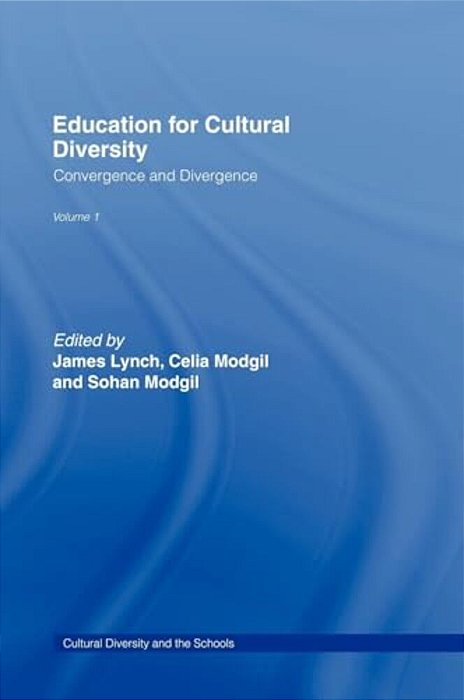 Education Cultural Diversity: Convergence And Divergence Volume 1-..