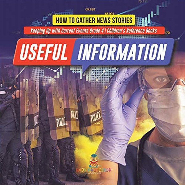Useful Information: How To Gather News Stories Keeping Up With Current Events Grade 4 Children's Reference Books-..