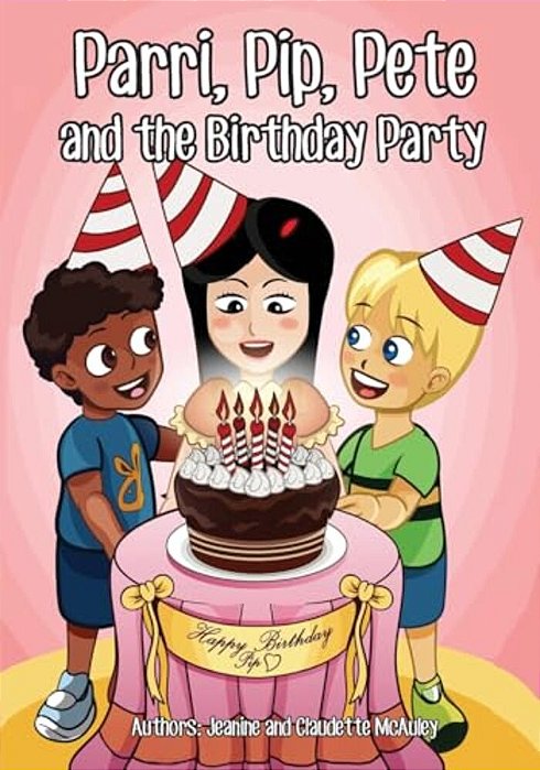 Parri, Pip, Pete And The Birthday Party: (Fun Story Teaching You The Value Of Thought And Consideration, Children Books For Kids Ages 5-8)-..