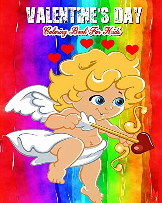 Valentine's Day Coloring Book For Kids: A Kids Coloring Book With Fun, Easy, And Relaxing Valentine's Day Pictures To Color (Perfect Gift For Boys, Gi-..
