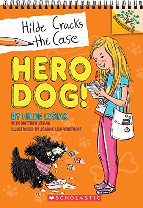 Hero Dog!: A Branches Book (Hilde Cracks The Case #1)-..