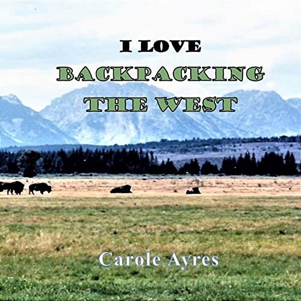 I Love Backpacking The West-..