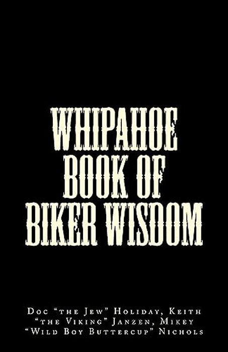 Whipahoe Book Of Biker Wisdom-..