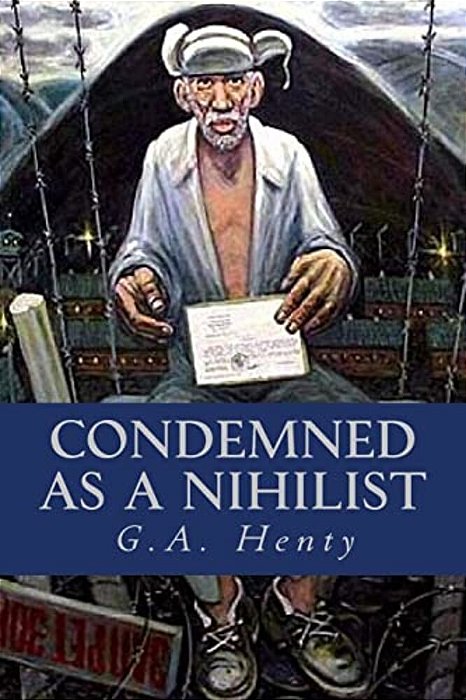 Condemned As A Nihilist-..