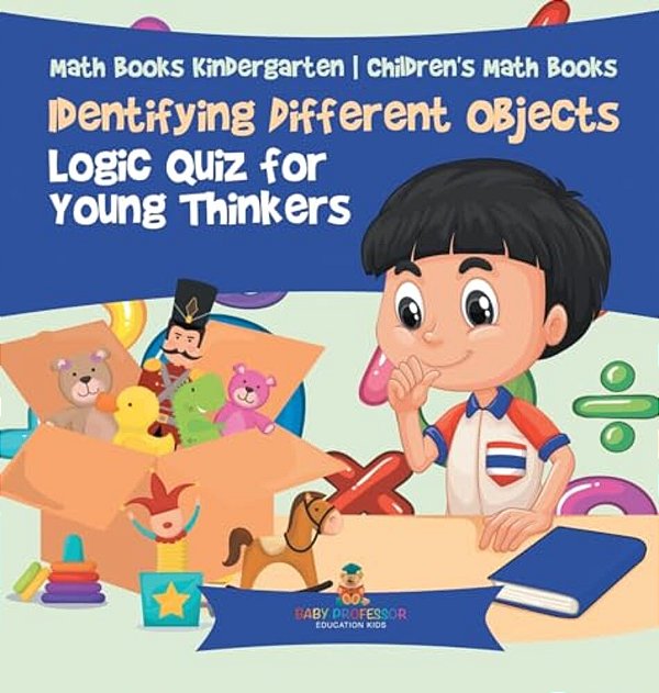 Identifying Different Objects - Logic Quiz For Young Thinkers - Math Books Kindergarten Children's Math Books-..
